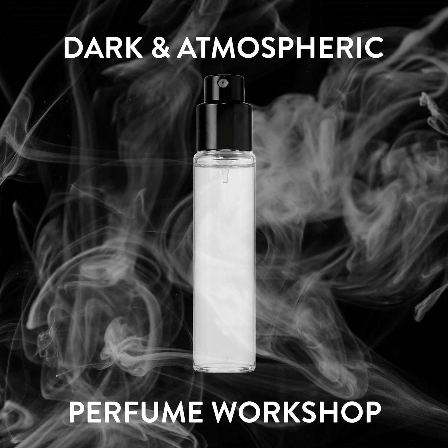 Dark &amp; Atmospheric Perfume Workshop